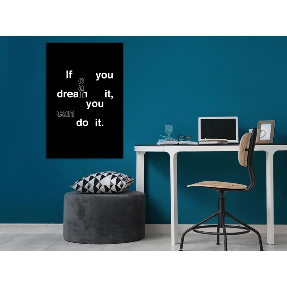 Kép - If You Can Dream It, You Can Do It (1 Part) Vertical