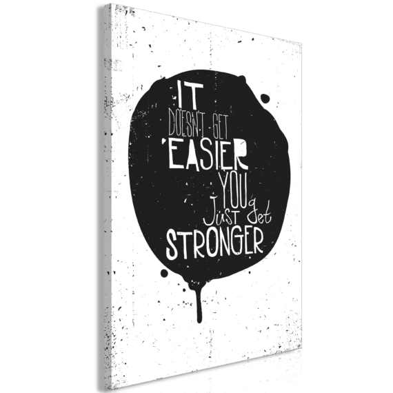 Kép - It Doesn't Easier You Just Get Stronger (1 Part) Vertical
