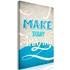 Kép 1/4 - Kép - Make Today Amazing (1 Part) Vertical